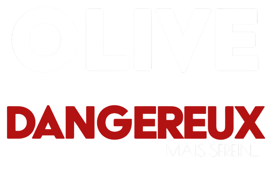 Olive — Dangereux mais serein